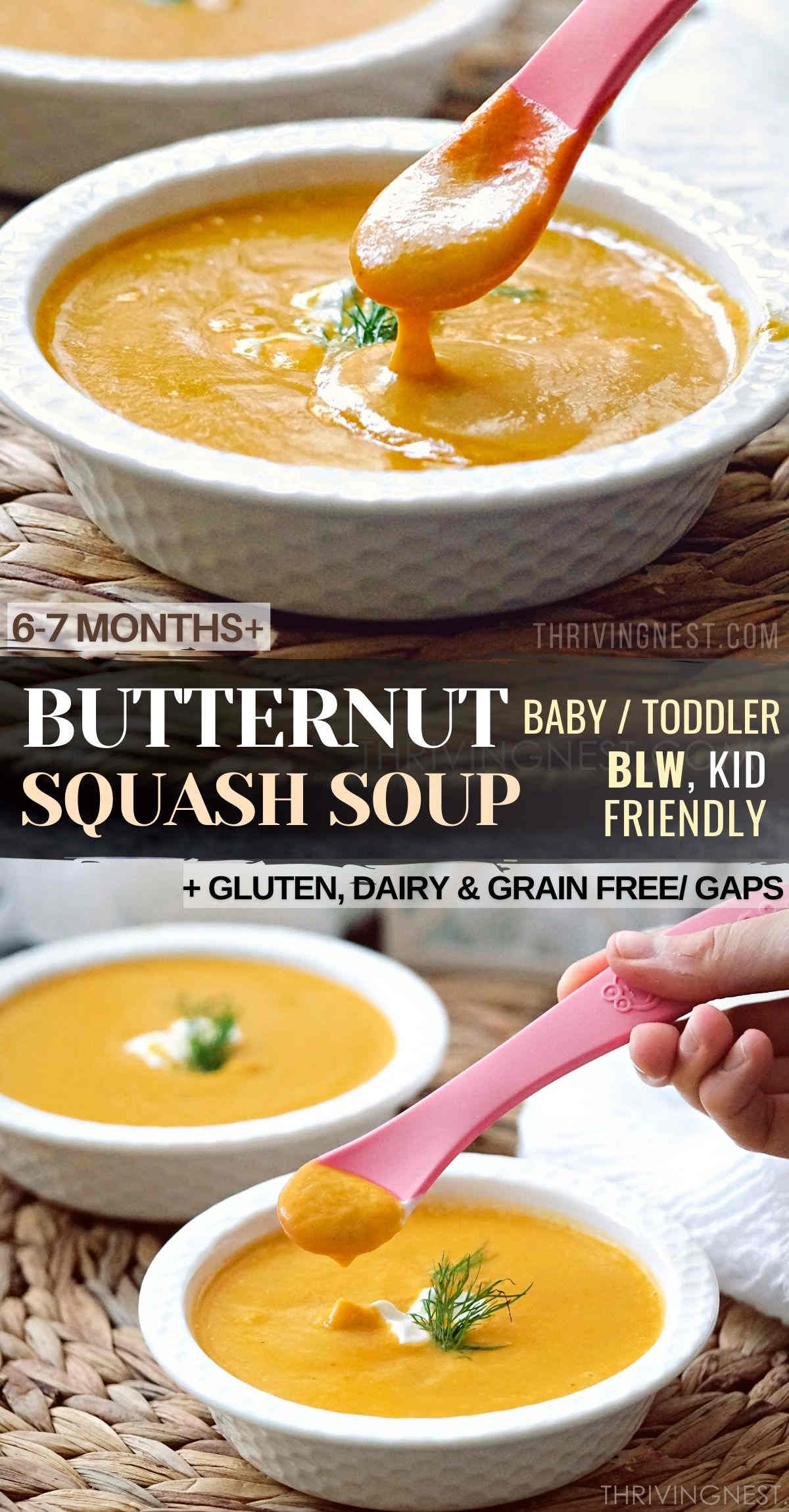 Butternut squash soup for babies (6-7 month+) toddlers, and older kids – gluten, dairy and grain free + GAPS friendly and nutritious. This butternut squash soup is one of the easiest ways to include squashes in a baby's diet, including toddlers and older kids. Whether you’re doing baby led weaning or not, this is a delicious way to prepare butternut squash for babies. #butternutsquashsoup #soupforbaby #babyledweaning #butternutsquashforbaby #babysouprecipes #toddlersouprecipes #kidssouprecipes 